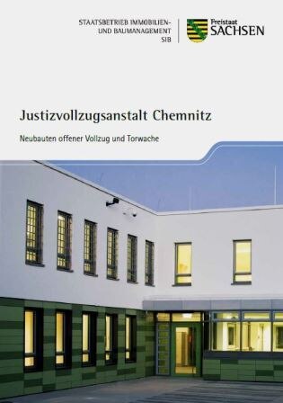 Titelbild Faltblatt Justizvollzugsanstalt Chemnitz - Neubauten offener Vollzug und Torwache