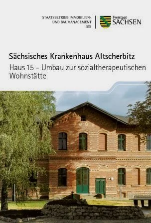 Titelbild Faltblatt S&auml;chsisches Krankenhaus Altscherbitz - Haus 15 - Umbau zur sozialtherapeuthischen Wohnst&auml;tte