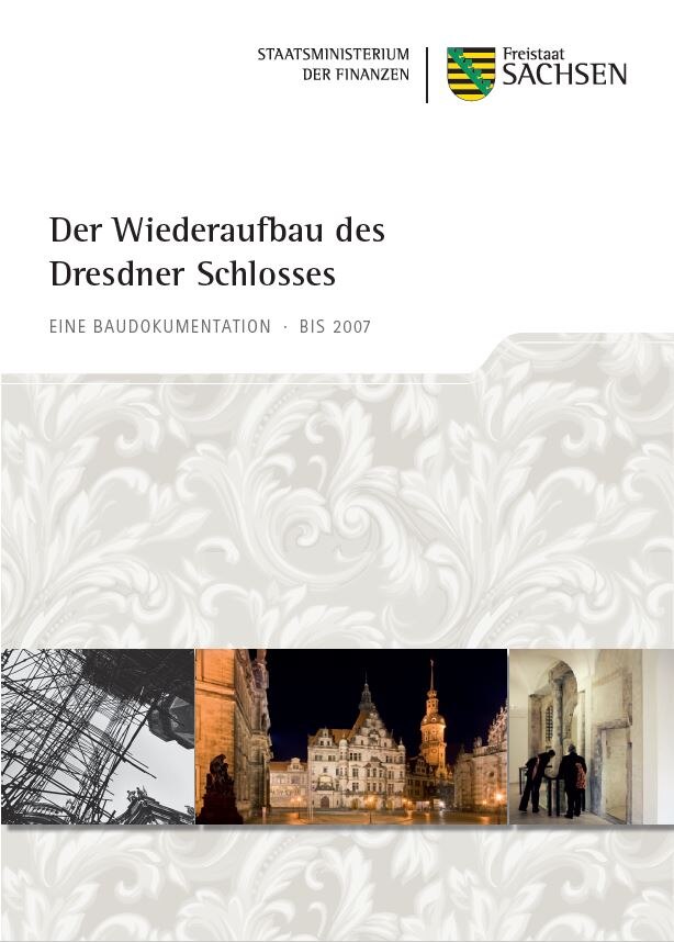 Titelbild Der Wiederaufbau des Dresdner Schlosses  EINE BAUDOKUMENTATION - BIS 2007