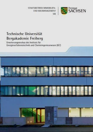 Titelbild Faltblatt Technische Universit&auml;t Bergakademie Freiberg - Erweiterungsneubau des Instituts f&uuml;r Energieverfahrenstechnik und Chemieingenieurwesen (IEC)